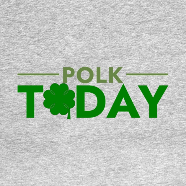 Polk Today St. Patricks Day logo - 2022 by Myrick Multimedia